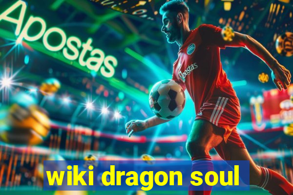 wiki dragon soul