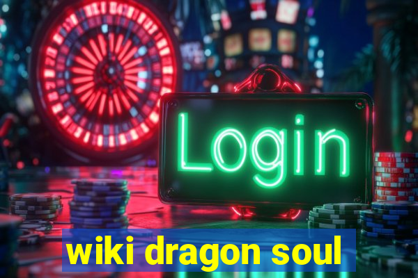 wiki dragon soul