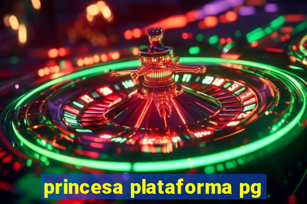 princesa plataforma pg