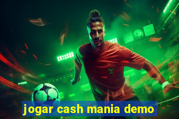 jogar cash mania demo