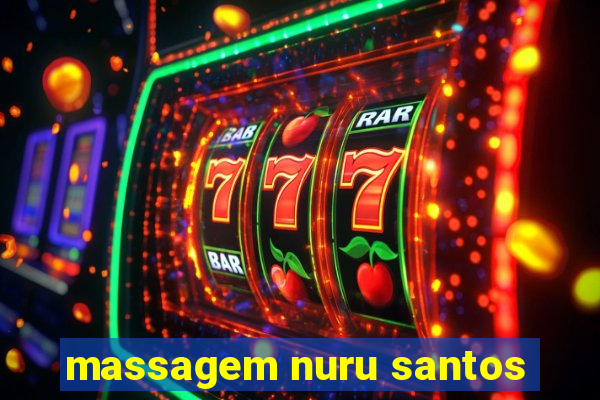 massagem nuru santos