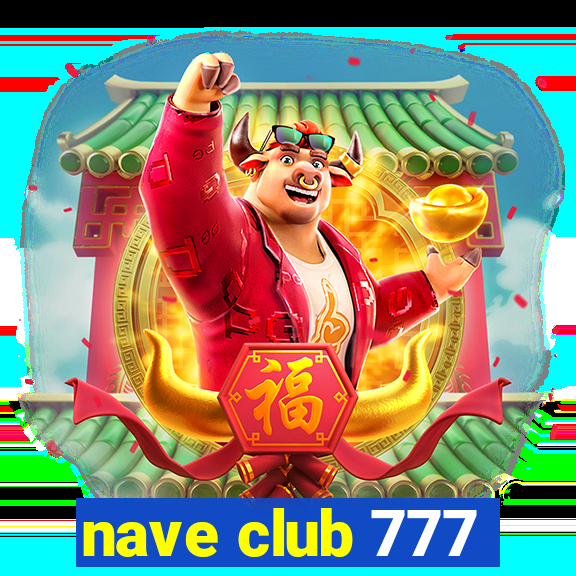 nave club 777