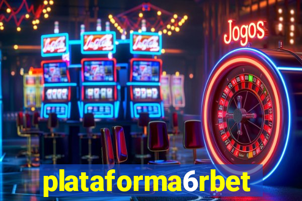 plataforma6rbet