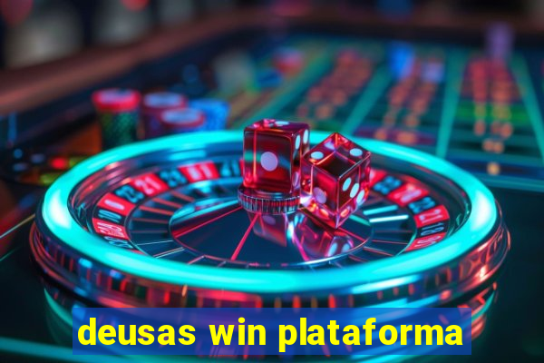 deusas win plataforma