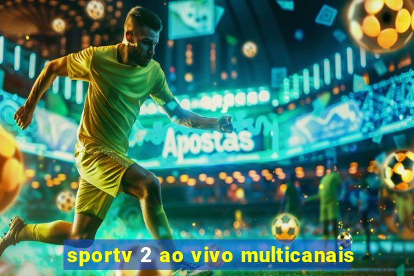 sportv 2 ao vivo multicanais