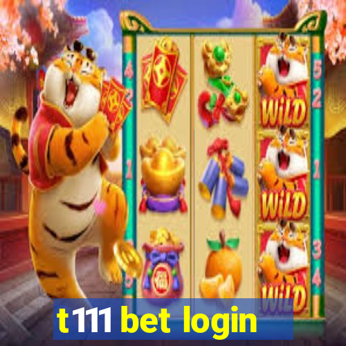 t111 bet login