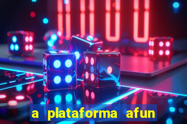 a plataforma afun paga mesmo