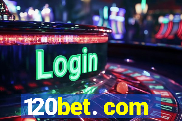 120bet. com