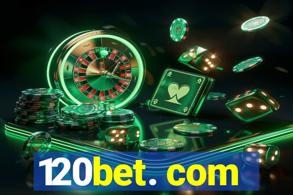 120bet. com