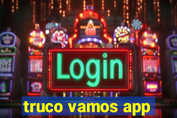 truco vamos app