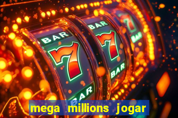 mega millions jogar do brasil