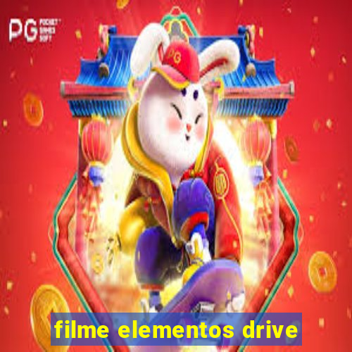 filme elementos drive