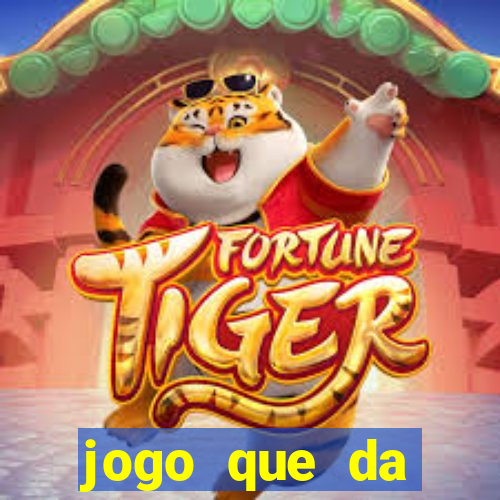 jogo que da dinheiro sem precisar depositar