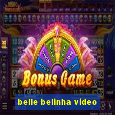 belle belinha video