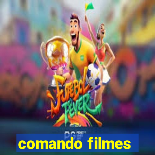 comando filmes