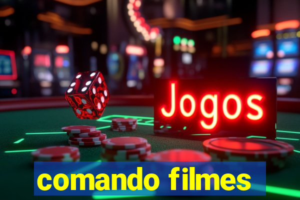 comando filmes