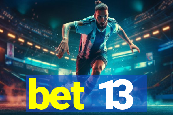 bet 13