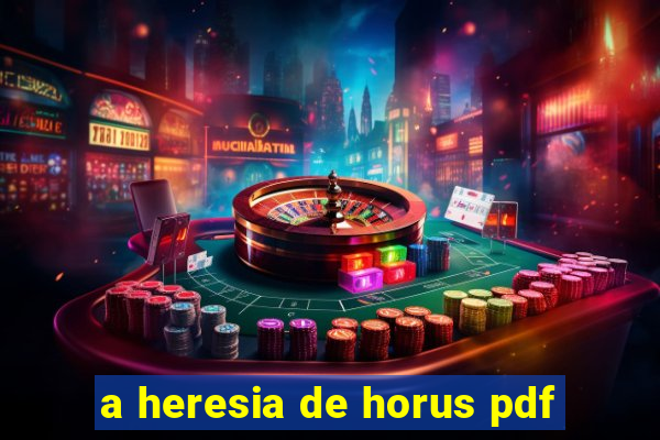 a heresia de horus pdf