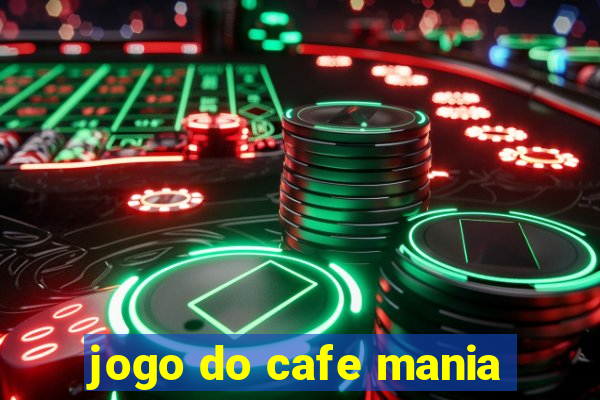 jogo do cafe mania