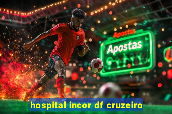 hospital incor df cruzeiro