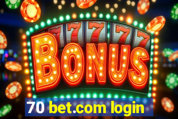 70 bet.com login