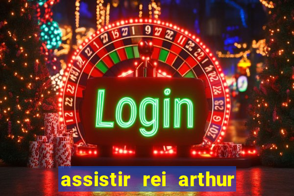 assistir rei arthur (2004 mega filmes)