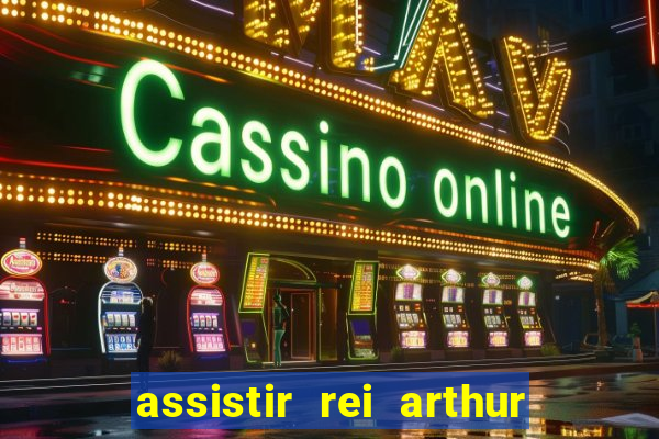 assistir rei arthur (2004 mega filmes)