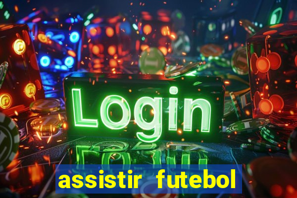 assistir futebol gratis sem travar