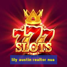 lily austin realtor nua