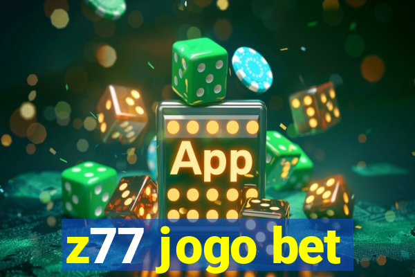 z77 jogo bet