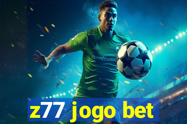 z77 jogo bet