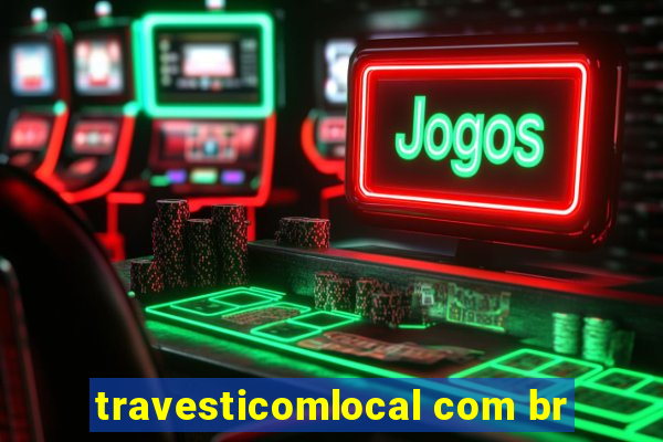 travesticomlocal com br