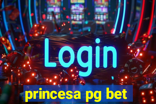 princesa pg bet