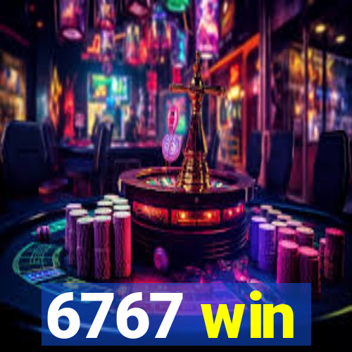 6767 win