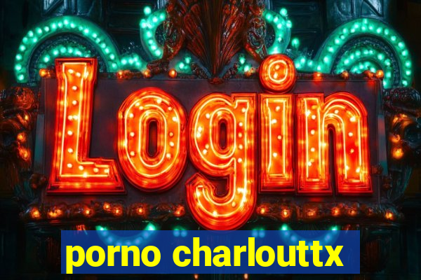 porno charlouttx