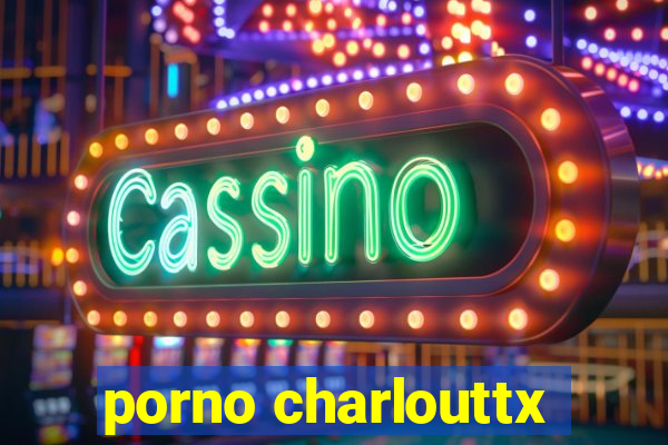 porno charlouttx