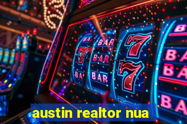 austin realtor nua