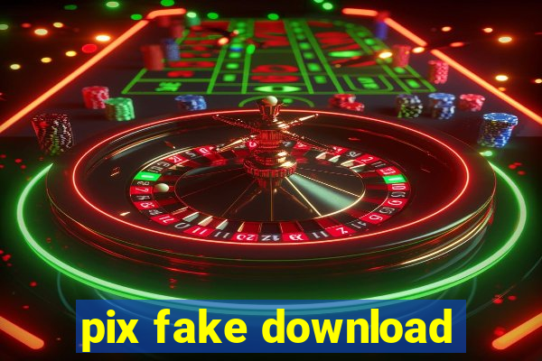 pix fake download