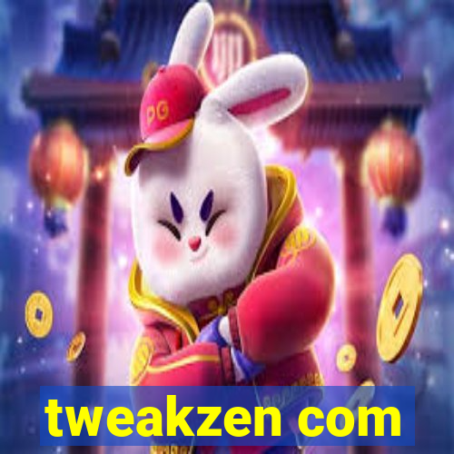 tweakzen com