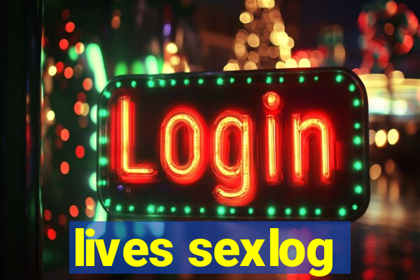 lives sexlog