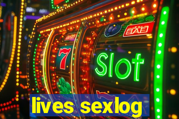 lives sexlog