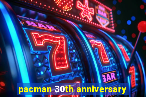 pacman 30th anniversary