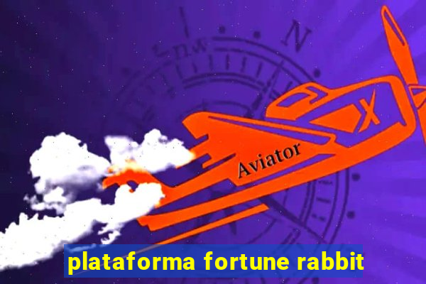 plataforma fortune rabbit