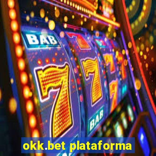 okk.bet plataforma