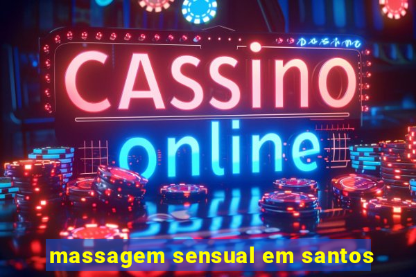 massagem sensual em santos