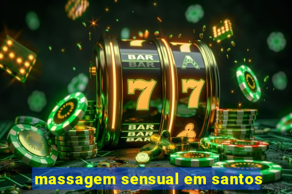 massagem sensual em santos