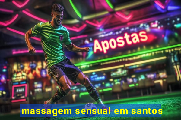 massagem sensual em santos