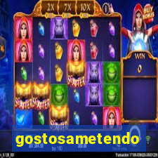 gostosametendo