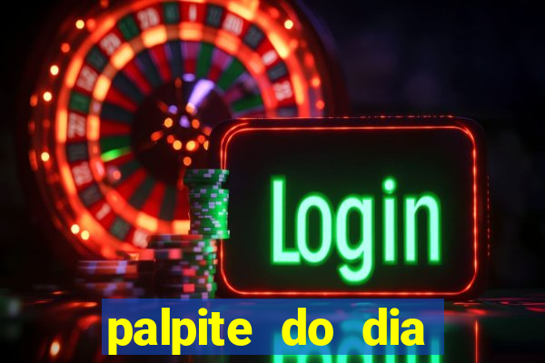 palpite do dia para hoje