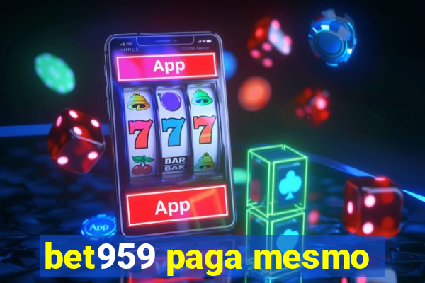 bet959 paga mesmo